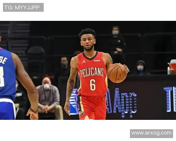 鹈鹕引进新秀后卫，未来战斗力大幅提升